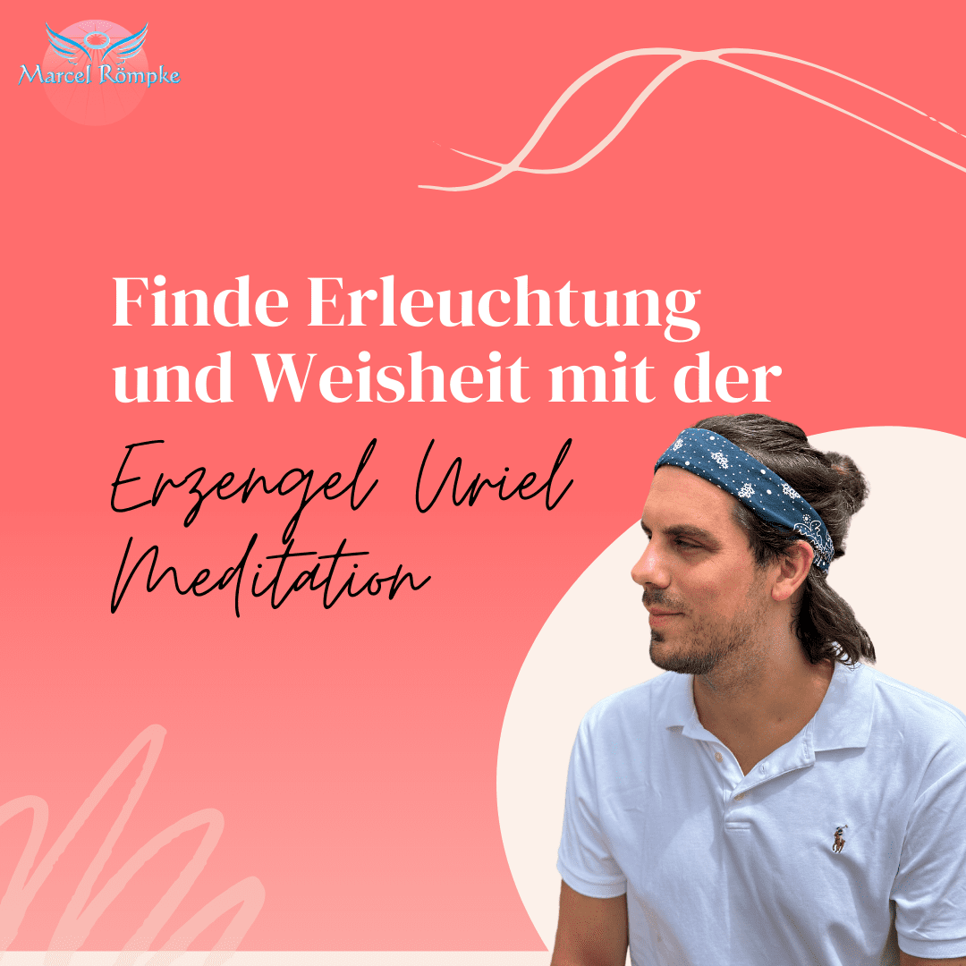 Finde Erleuchtung und Weisheit mit der Erzengel Uriel Meditation